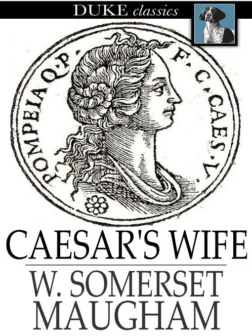 Title details for Caesar's Wife by W. Somerset Maugham - Available